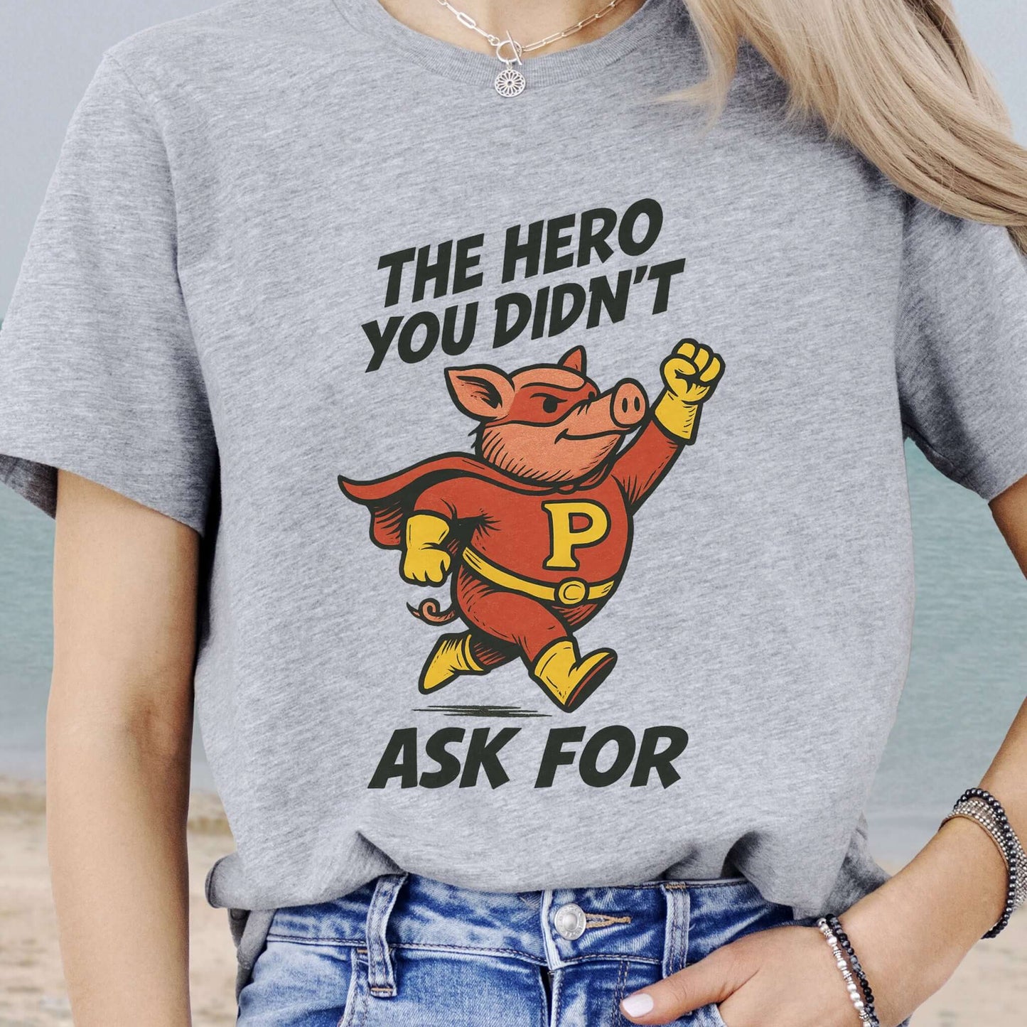 The Hero You Didn’t Ask For – Super Pig T-Shirt