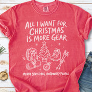 All I Want for Christmas Is More Gear Comfort Colors Shirt – Outdoorsy Holiday Tee