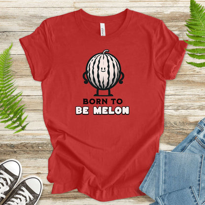 Born to Be Melon T-Shirt