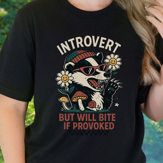 Badger – Introvert But Will Bite Sassy T-Shirt