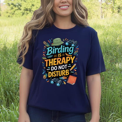 Birding Is Therapy Do Not Disturb Funny Birder T-Shirt