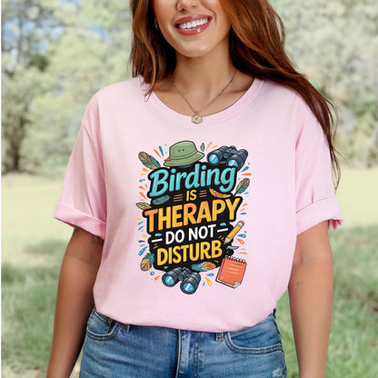 Birding Is Therapy Do Not Disturb Funny Birder T-Shirt