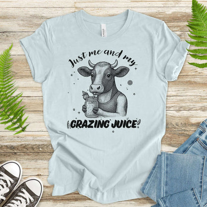 Just Me and My Grazing Juice – Funny Cow Lover Shirt for Farm Life & Organic Vibes