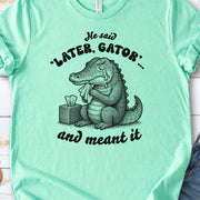 Later Gator Crocodile Shirt – Funny Retro Alligator Meme Tee, Southern Style Lovers
