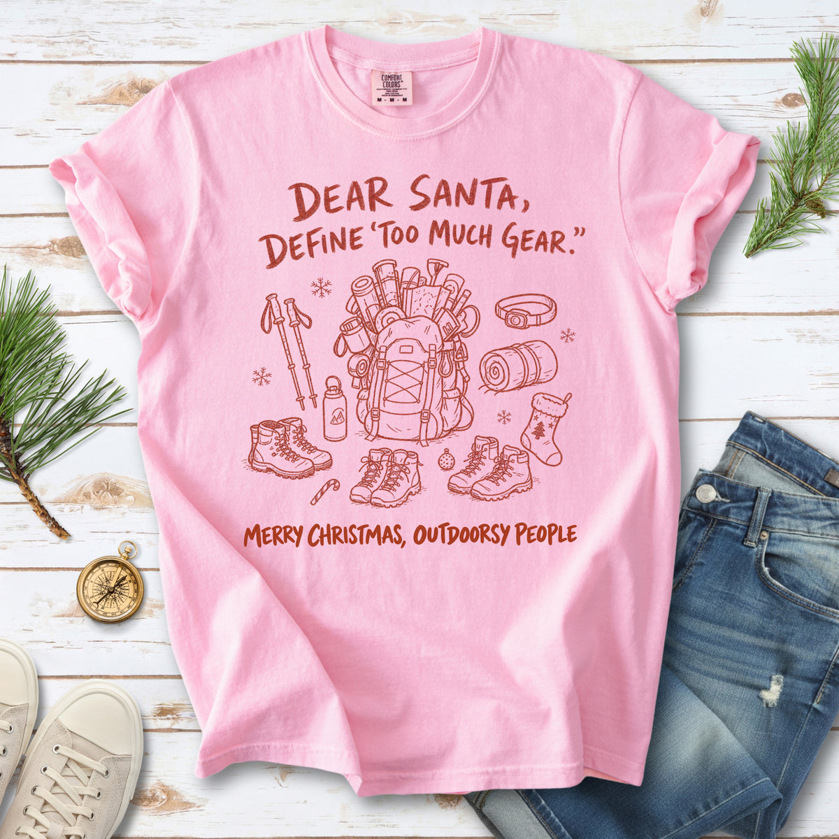 Dear Santa, Define “Too Much Gear” Comfort Colors Shirt – Outdoorsy Christmas Tee