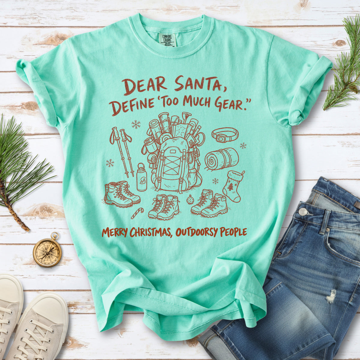 Dear Santa, Define “Too Much Gear” Comfort Colors Shirt – Outdoorsy Christmas Tee