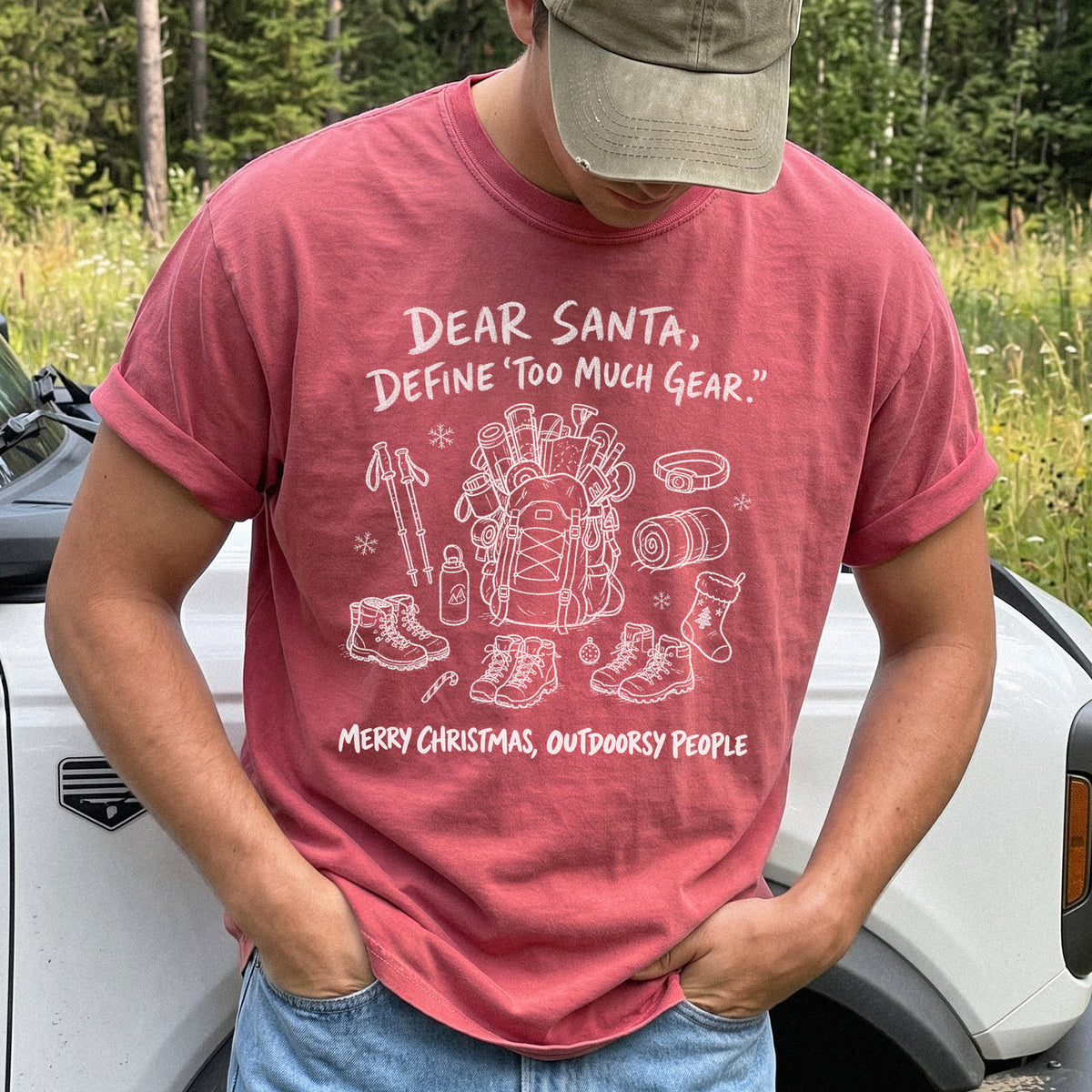 Dear Santa, Define “Too Much Gear” Comfort Colors Shirt – Outdoorsy Christmas Tee