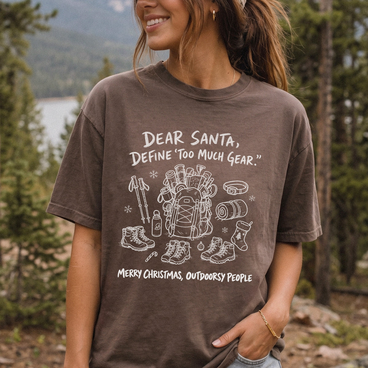 Dear Santa, Define “Too Much Gear” Comfort Colors Shirt – Outdoorsy Christmas Tee