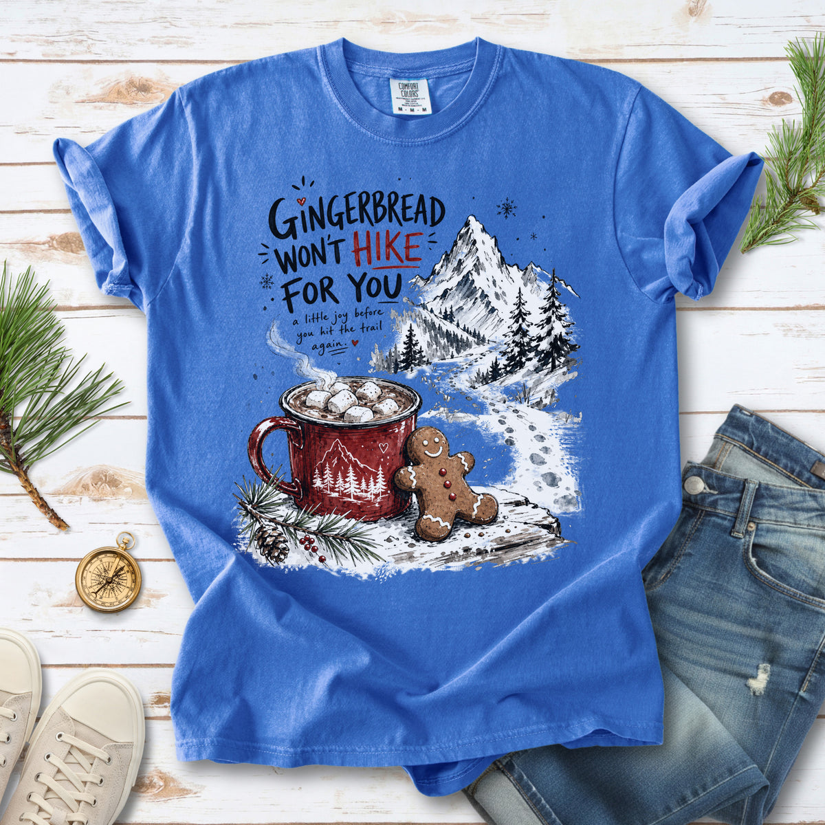 Gingerbread Won’t Hike for You Comfort Colors Shirt – Gingerbread Cocoa Hiking Tee
