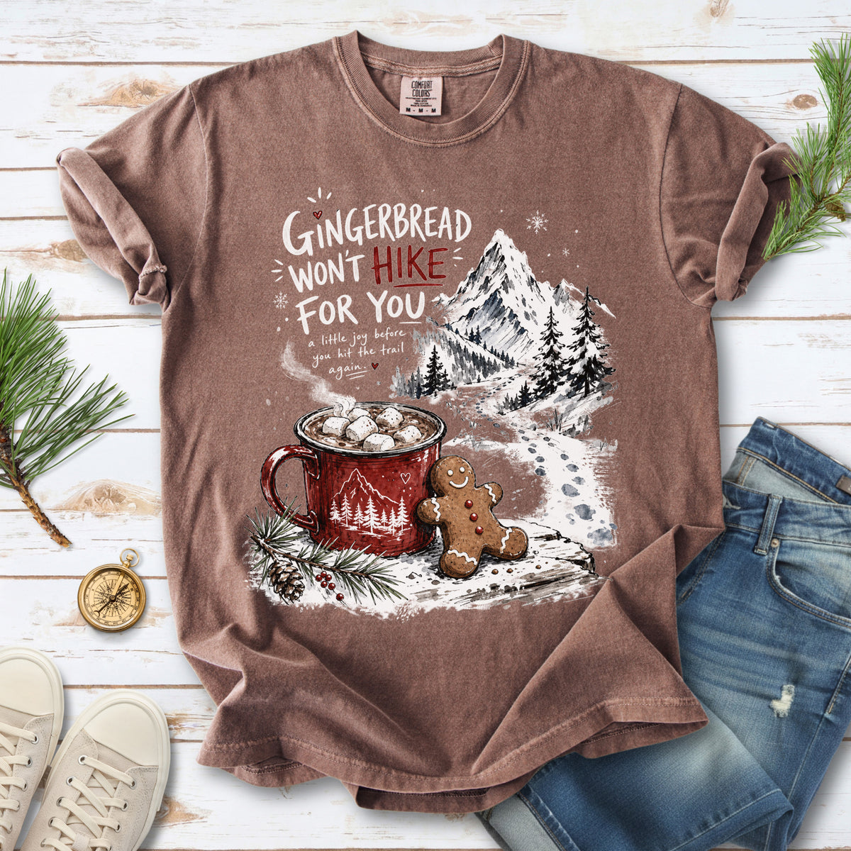 Gingerbread Won’t Hike for You Comfort Colors Shirt – Gingerbread Cocoa Hiking Tee