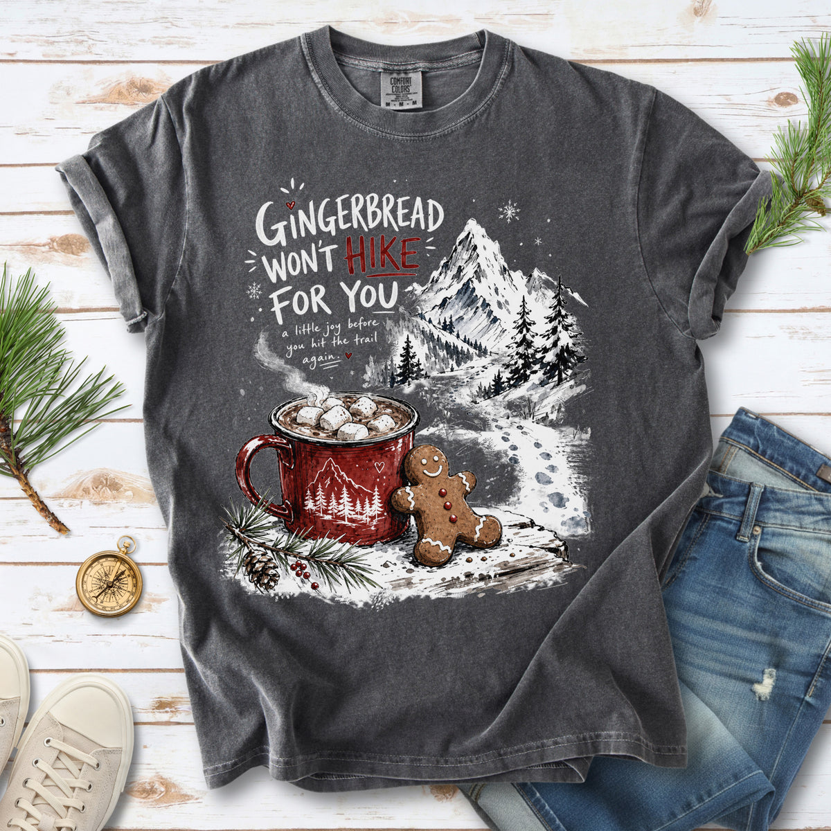 Gingerbread Won’t Hike for You Comfort Colors Shirt – Gingerbread Cocoa Hiking Tee