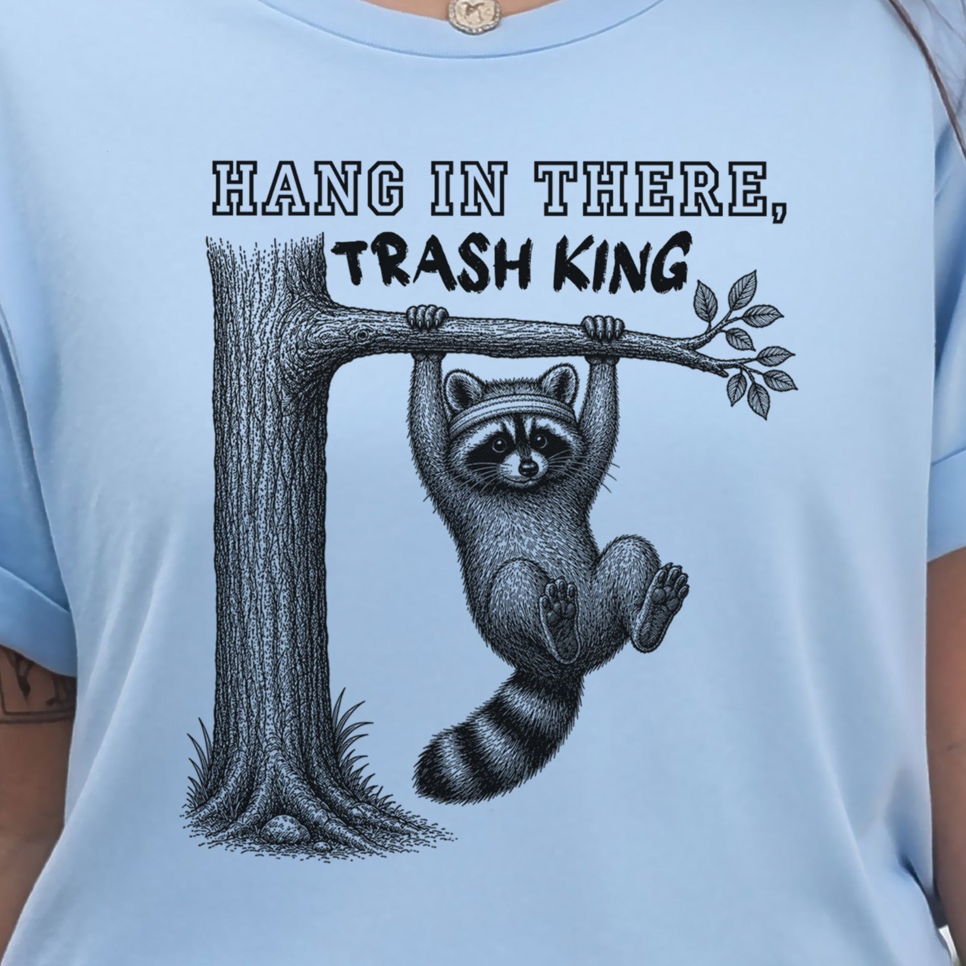 Hang In There Trash King Funny Raccoon Gym Wildlife Gift T-Shirt