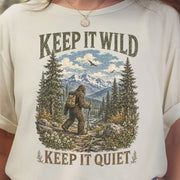 Keep It Wild Keep It Quiet Bigfoot Hiking Trail Wilderness Gift T-Shirt