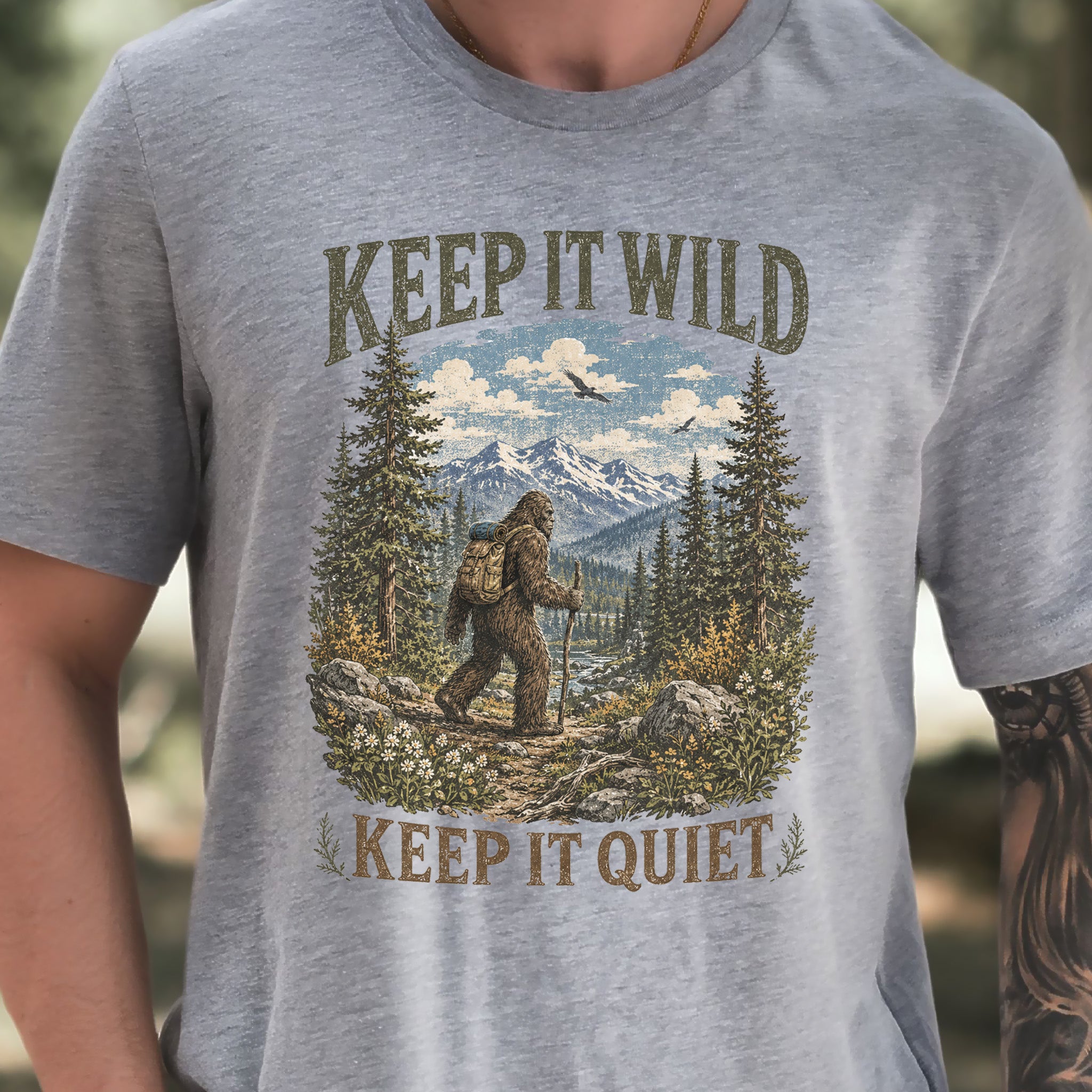 Keep It Wild Keep It Quiet Bigfoot Hiking Trail Wilderness Gift T-Shirt