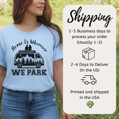 Home Is Wherever We Park Romantic Vanlife Adventure T-Shirt