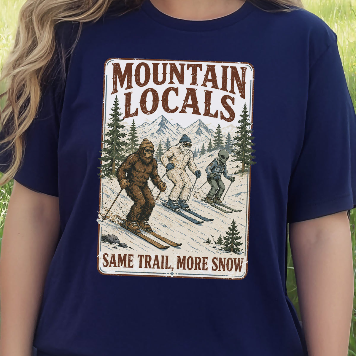 Mountain Locals Same Trail More Snow T-Shirt – Sasquatch Yeti Alien Ski Tee
