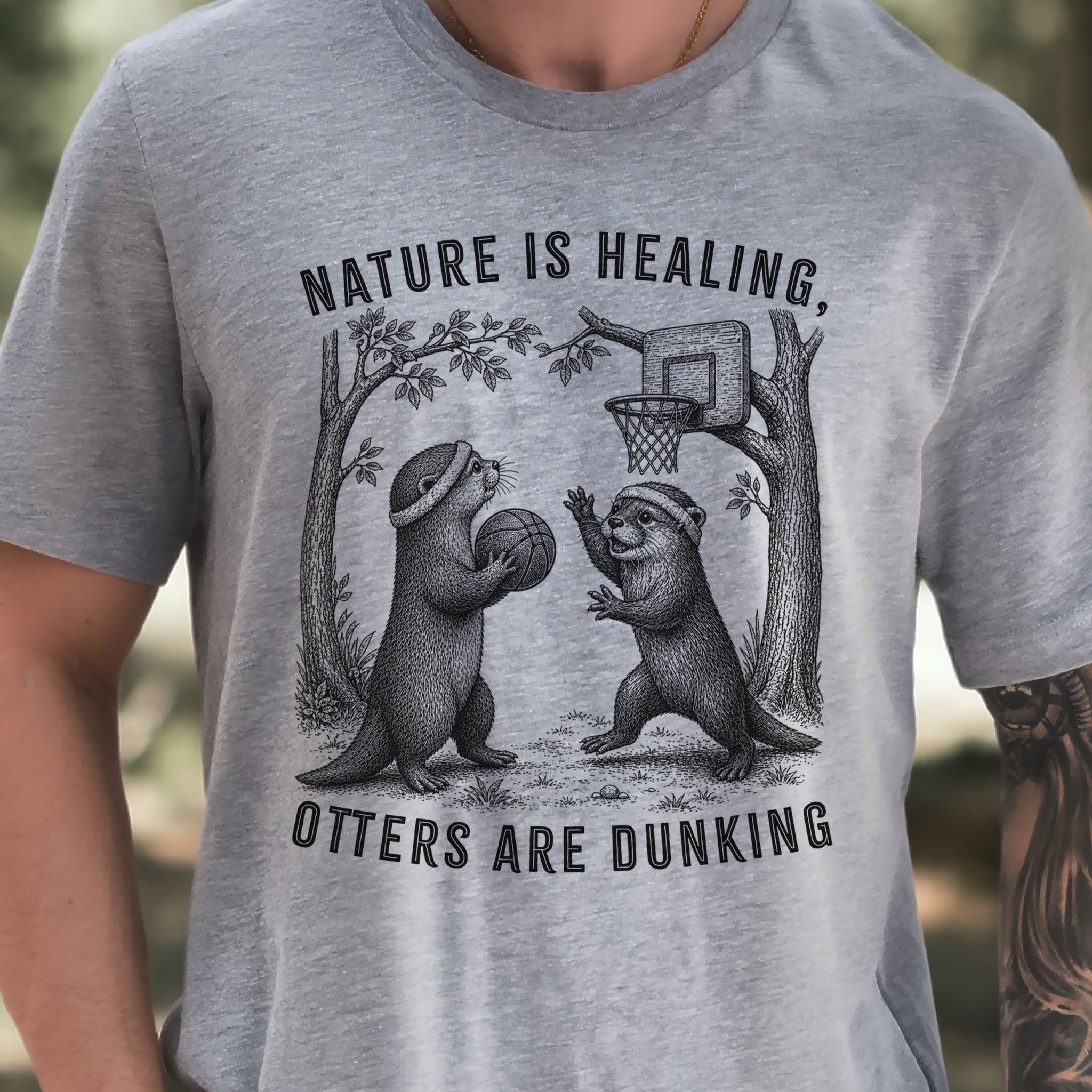 Nature Is Healing Otters Are Dunking Funny Basketball Otter Gift T-Shirt