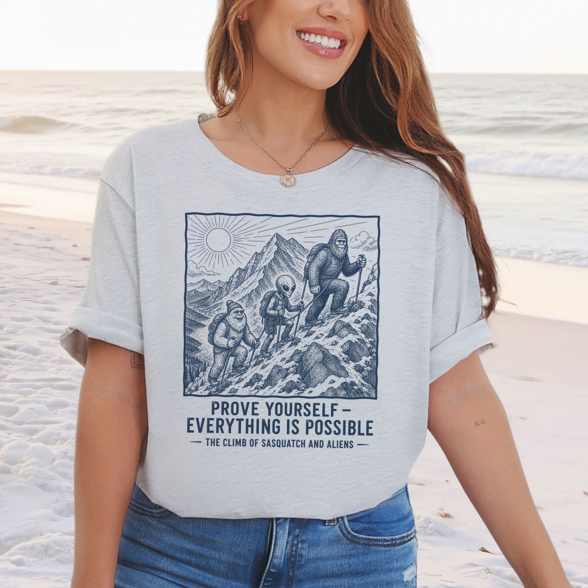 Prove Yourself Sasquatch & Aliens Mountain Climb Motivational T-Shirt