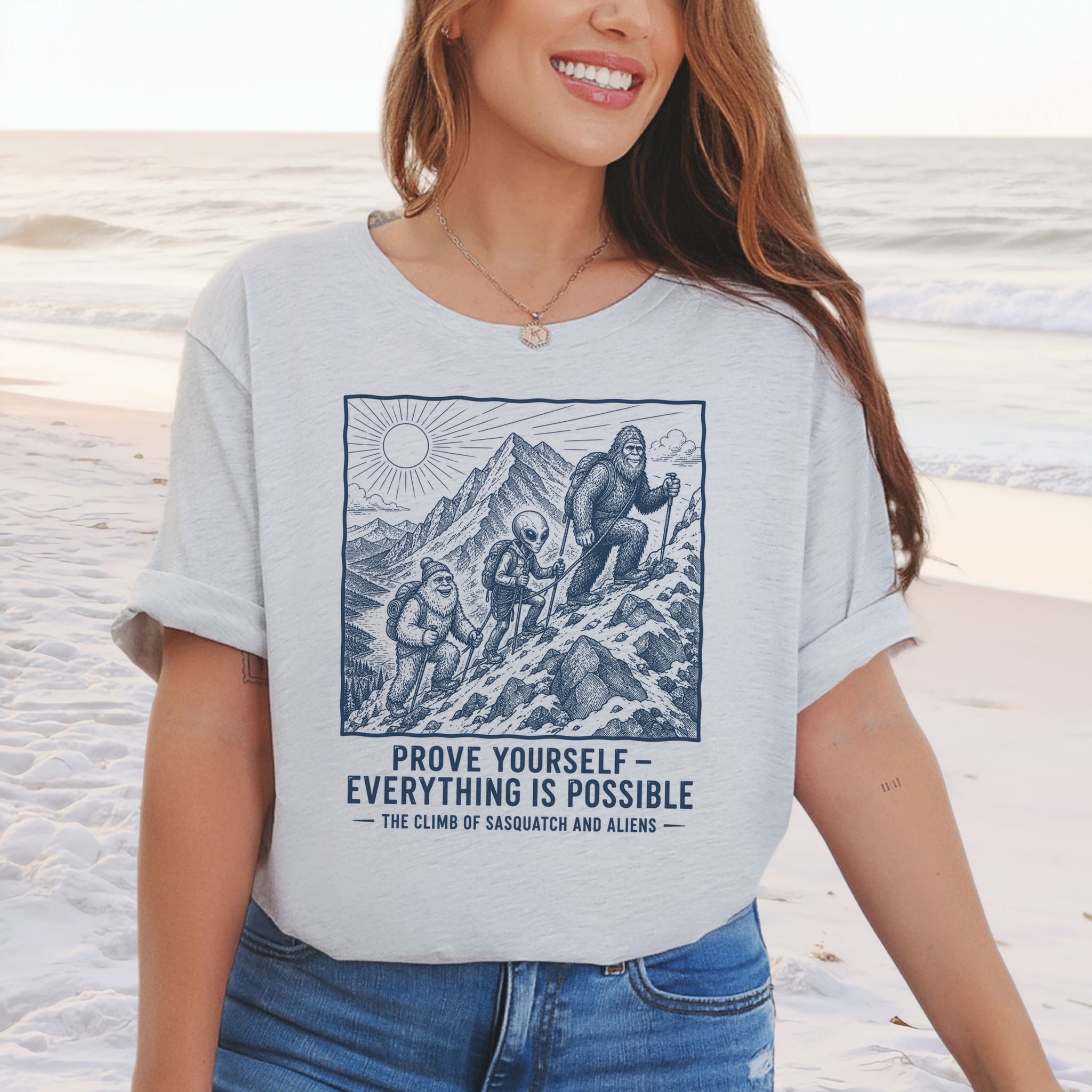 Prove Yourself Sasquatch & Aliens Mountain Climb Motivational T-Shirt