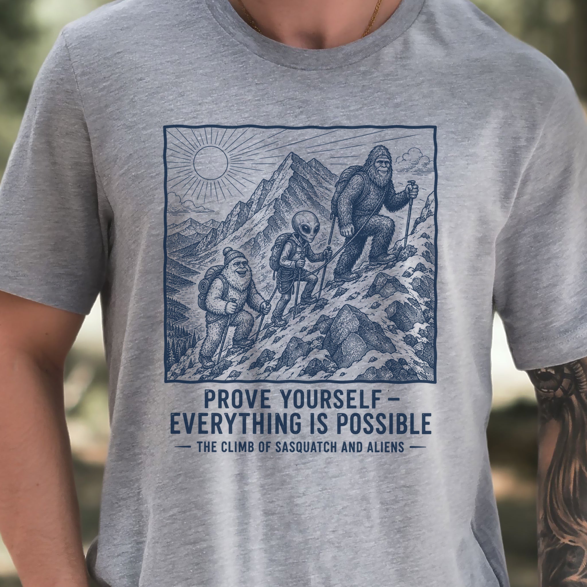 Prove Yourself Sasquatch & Aliens Mountain Climb Motivational T-Shirt