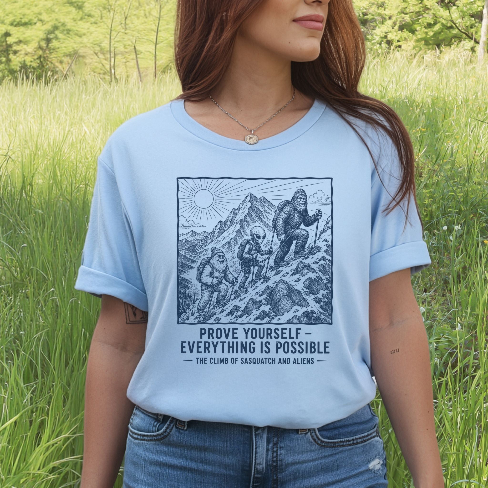 Prove Yourself Sasquatch & Aliens Mountain Climb Motivational T-Shirt