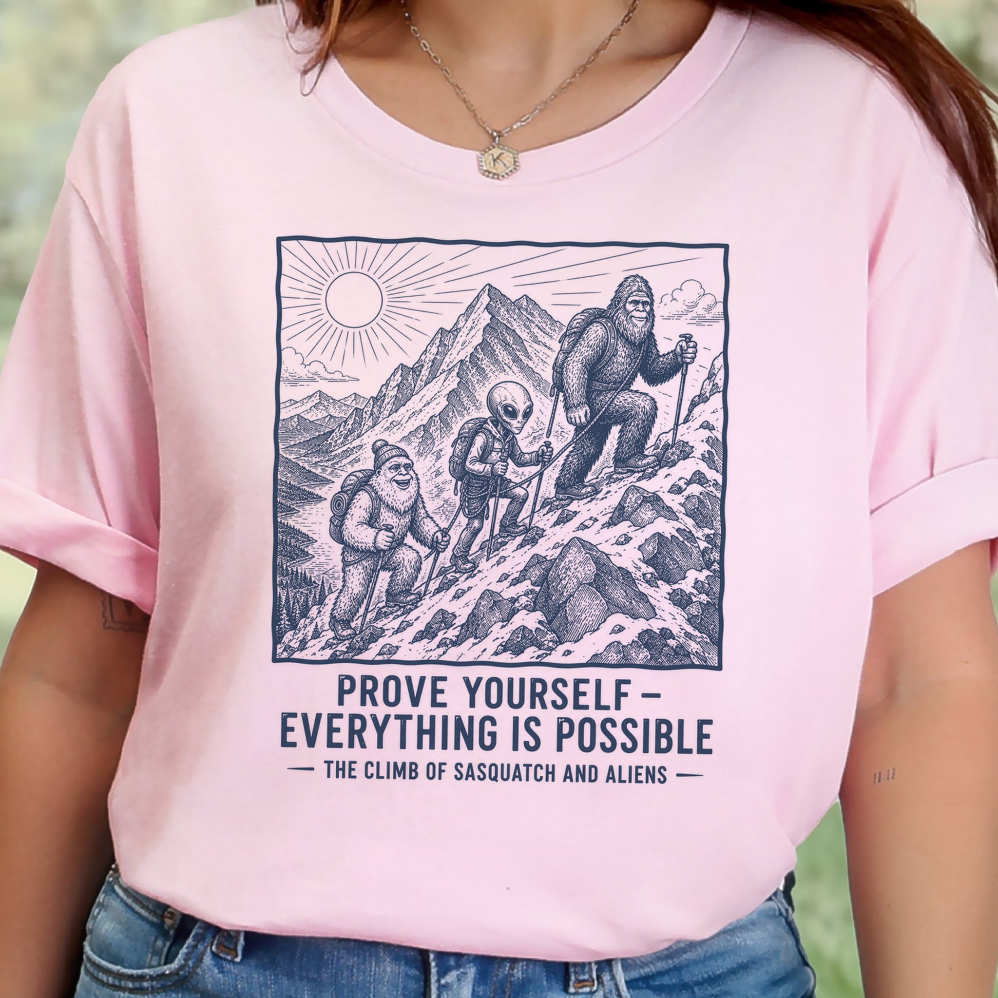 Prove Yourself Sasquatch & Aliens Mountain Climb Motivational T-Shirt