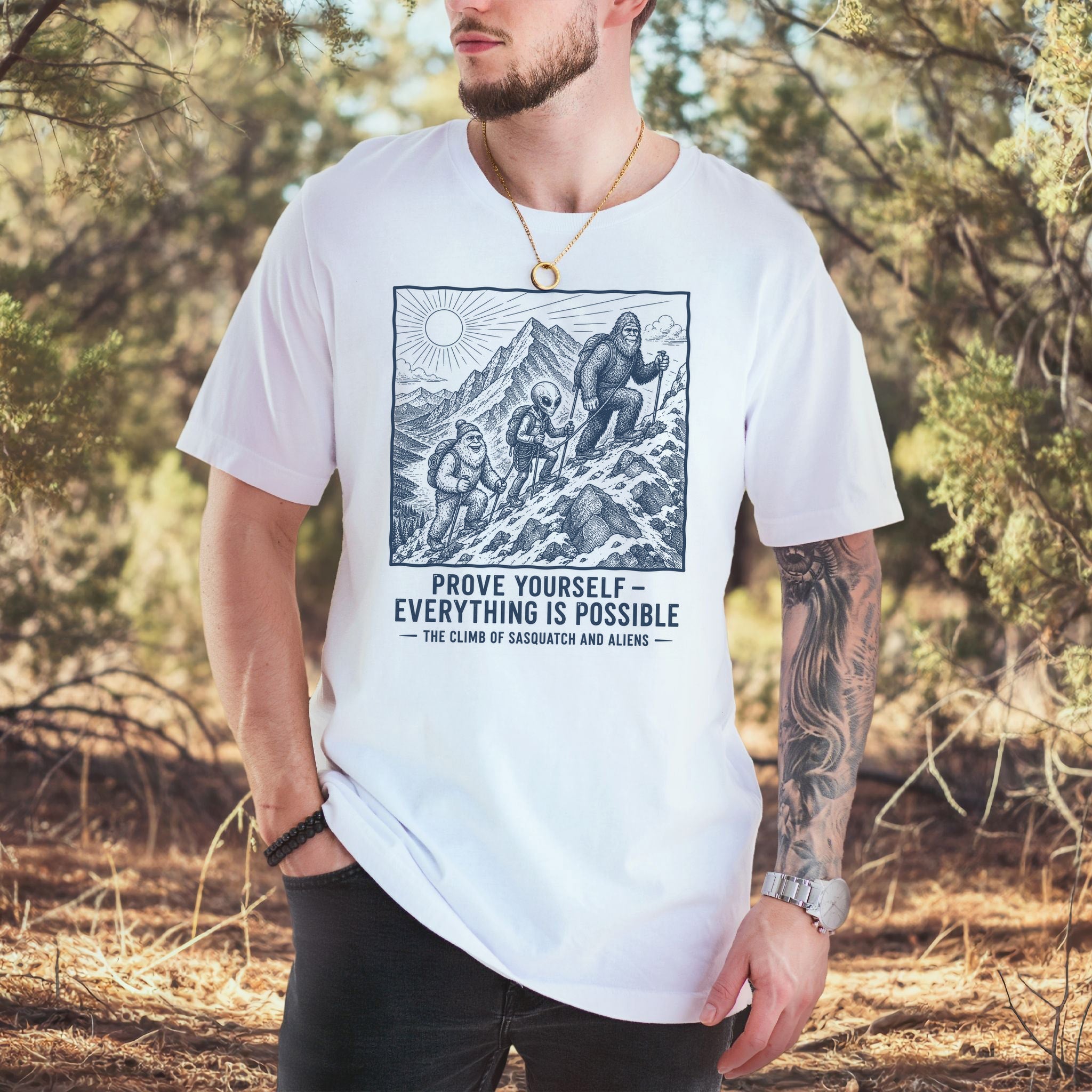 Prove Yourself Sasquatch & Aliens Mountain Climb Motivational T-Shirt