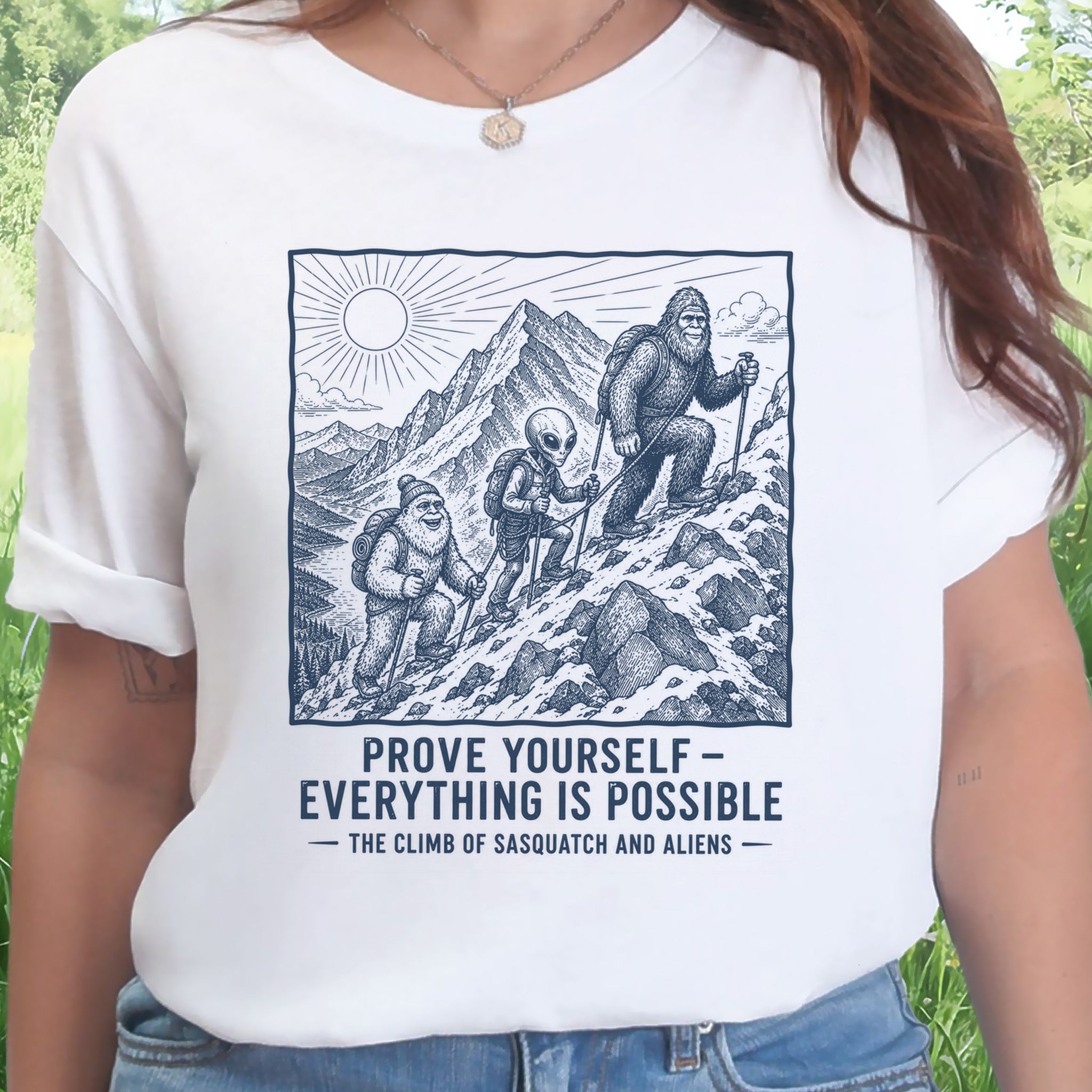 Prove Yourself Sasquatch & Aliens Mountain Climb Motivational T-Shirt