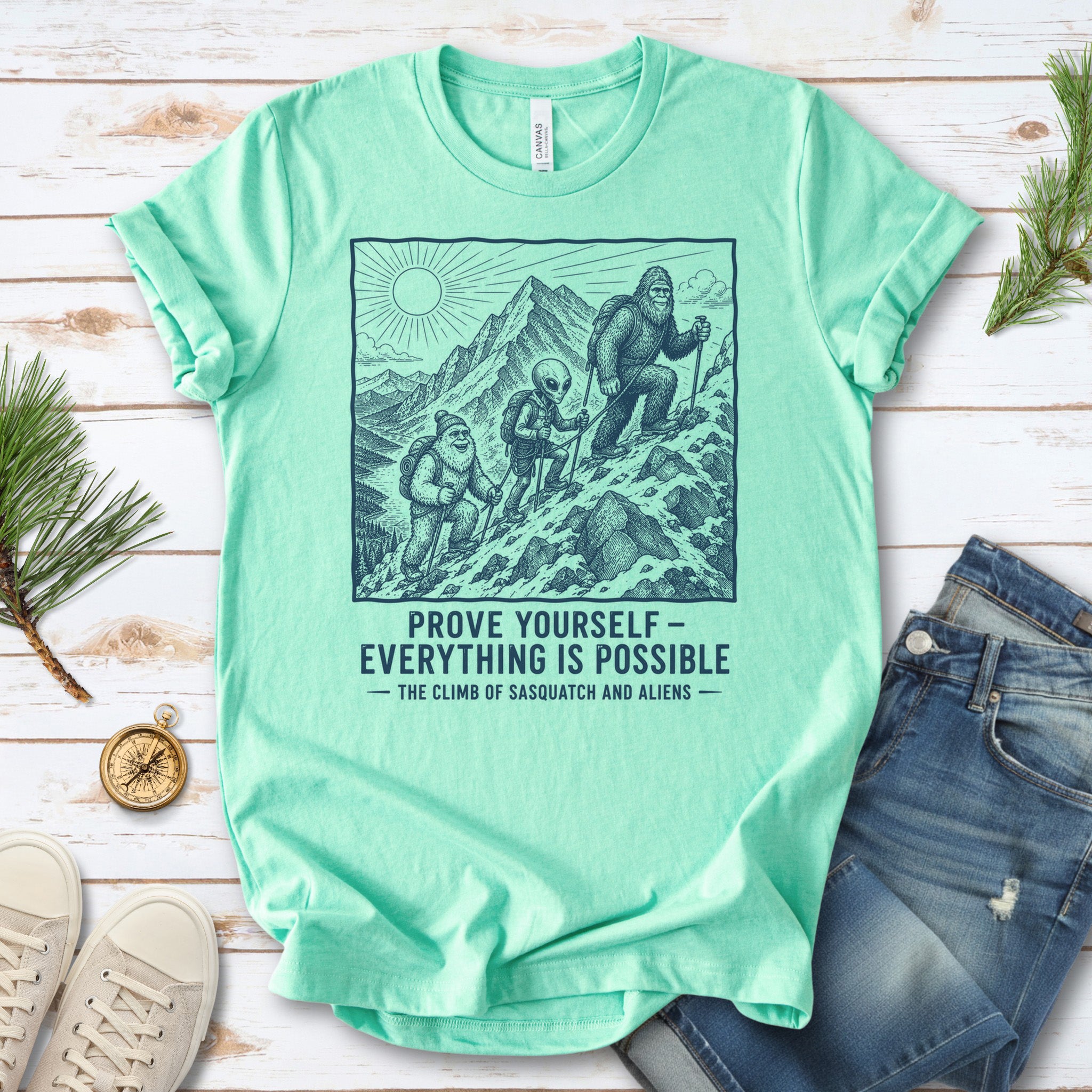 Prove Yourself Sasquatch & Aliens Mountain Climb Motivational T-Shirt