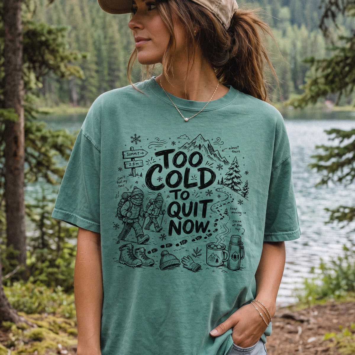 Too Cold to Quit Now Comfort Colors Shirt – Funny Winter Hiking Tee