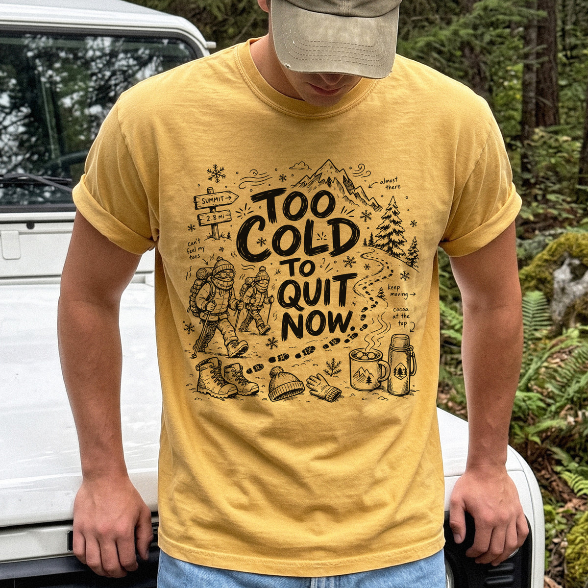 Too Cold to Quit Now Comfort Colors Shirt – Funny Winter Hiking Tee