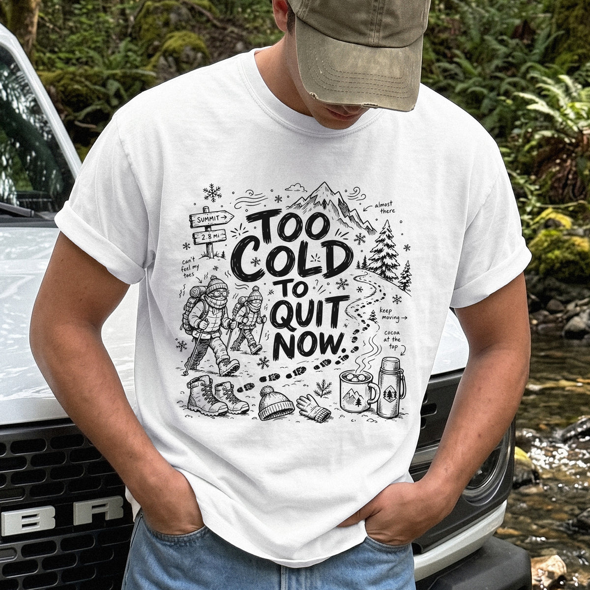 Too Cold to Quit Now Comfort Colors Shirt – Funny Winter Hiking Tee