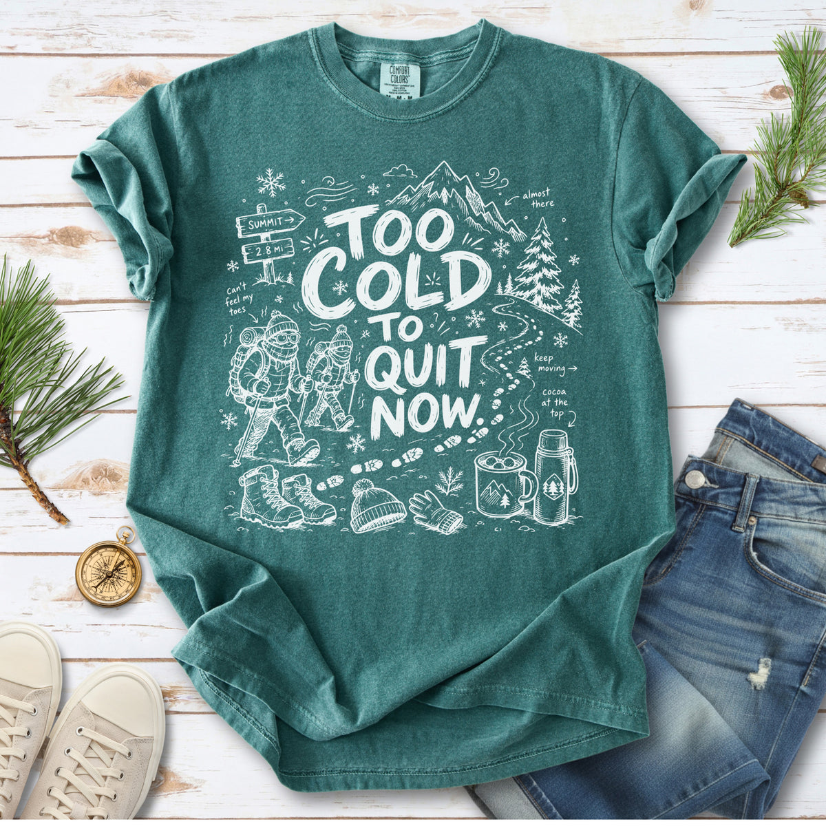 Too Cold to Quit Now Comfort Colors Shirt – Funny Winter Hiking Tee