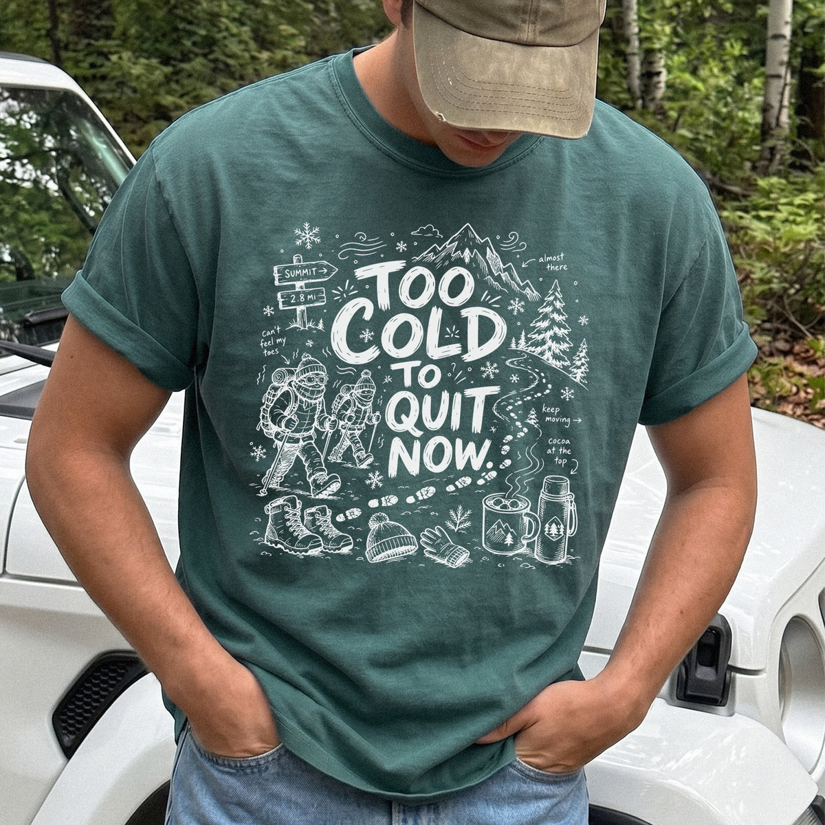 Too Cold to Quit Now Comfort Colors Shirt – Funny Winter Hiking Tee