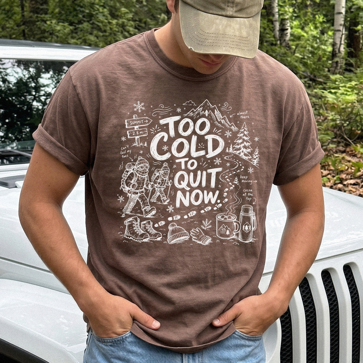 Too Cold to Quit Now Comfort Colors Shirt – Funny Winter Hiking Tee