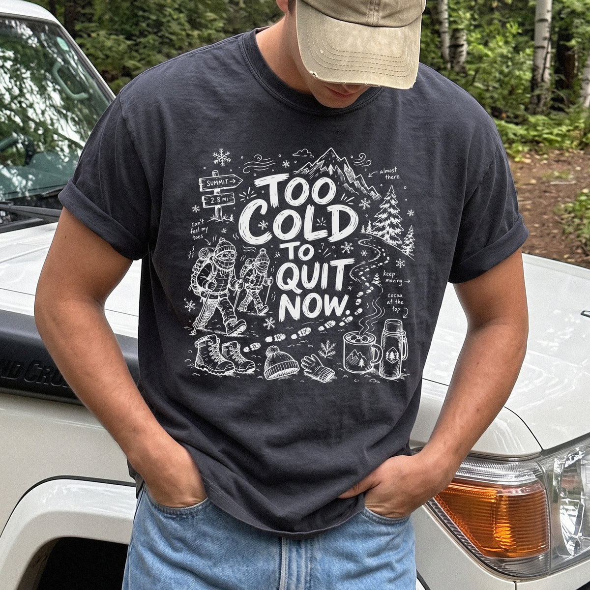 Too Cold to Quit Now Comfort Colors Shirt – Funny Winter Hiking Tee