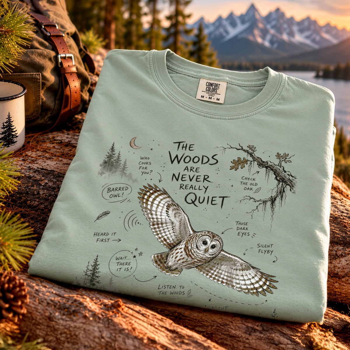 The Woods Are Never Really Quiet Comfort Colors Shirt – Barred Owl Tee