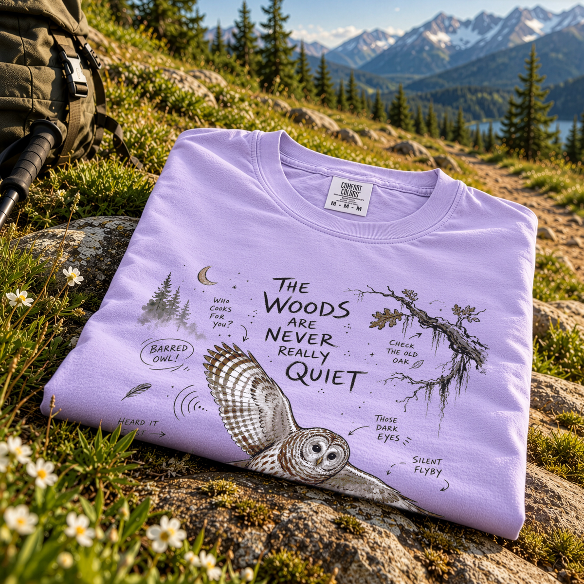 The Woods Are Never Really Quiet Comfort Colors Shirt – Barred Owl Tee