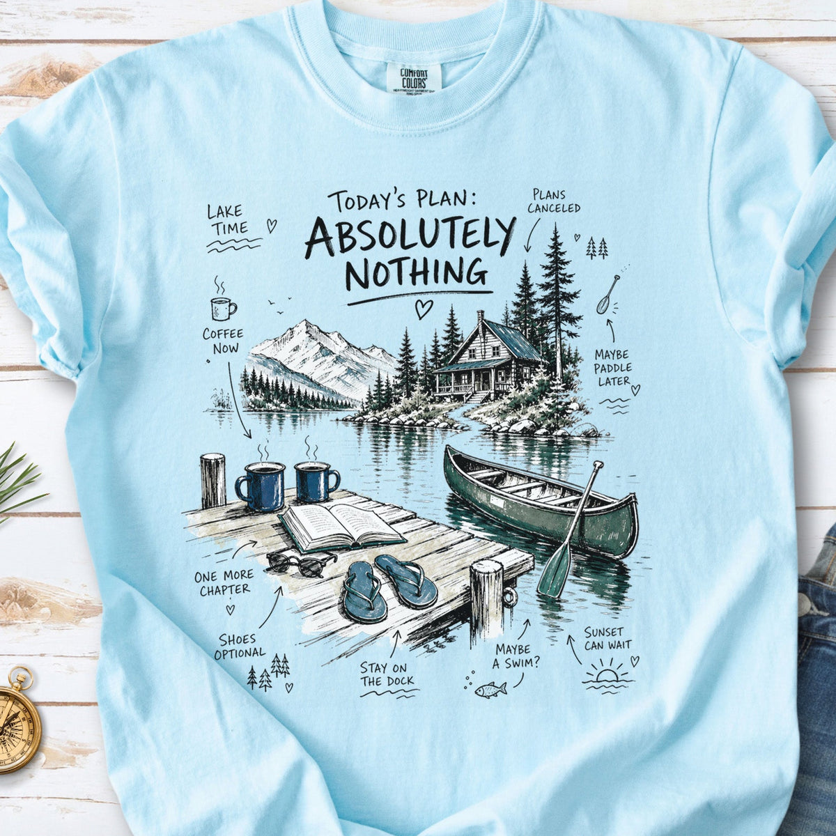 Today’s Plan Absolutely Nothing Comfort Colors Shirt – Lake Life Cabin Tee