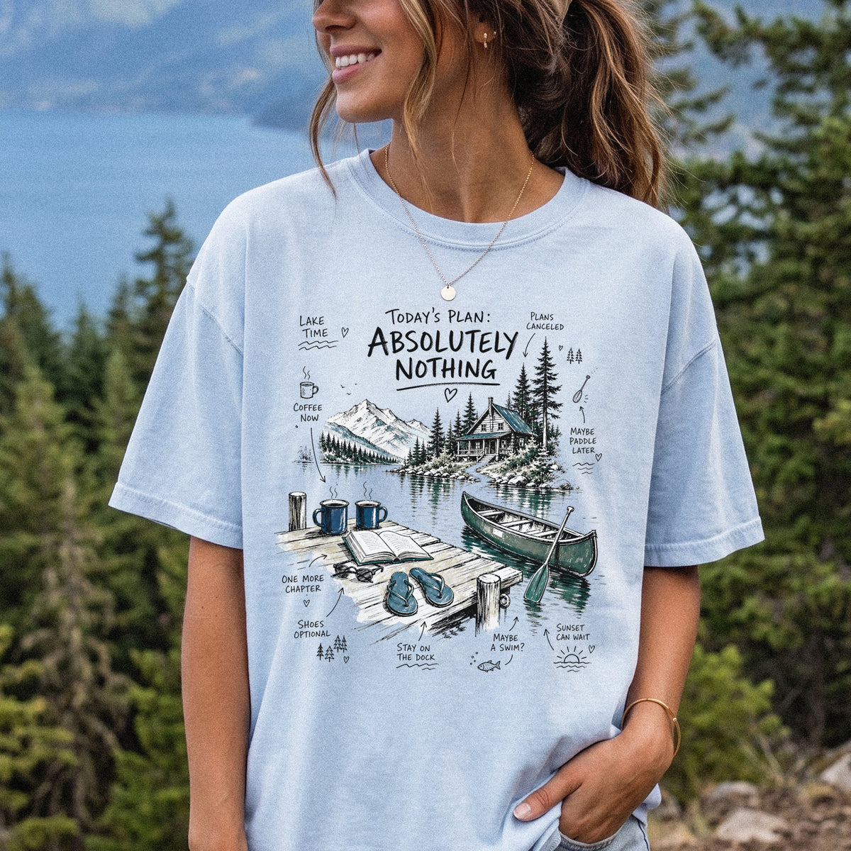 Today’s Plan Absolutely Nothing Comfort Colors Shirt – Lake Life Cabin Tee