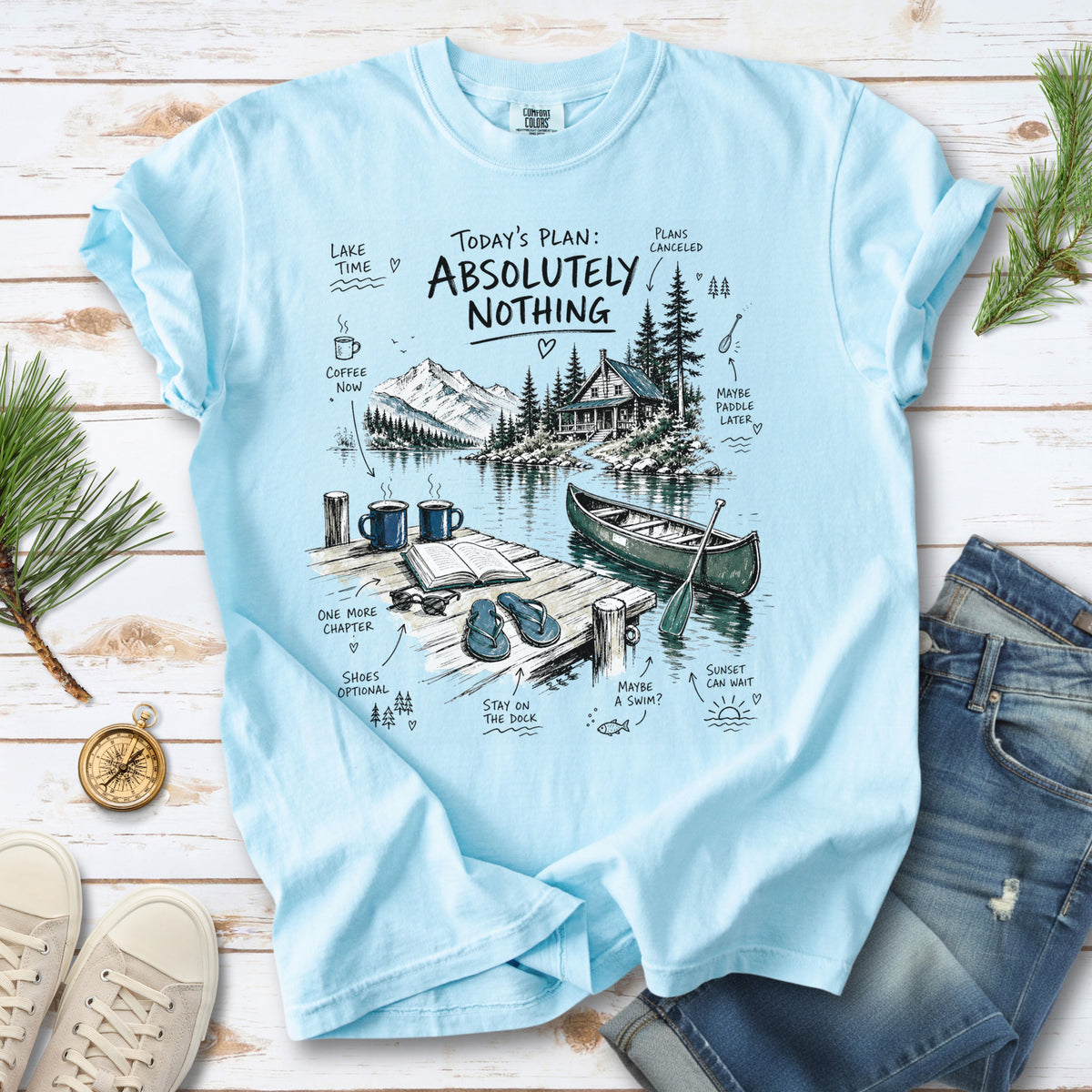 Today’s Plan Absolutely Nothing Comfort Colors Shirt – Lake Life Cabin Tee
