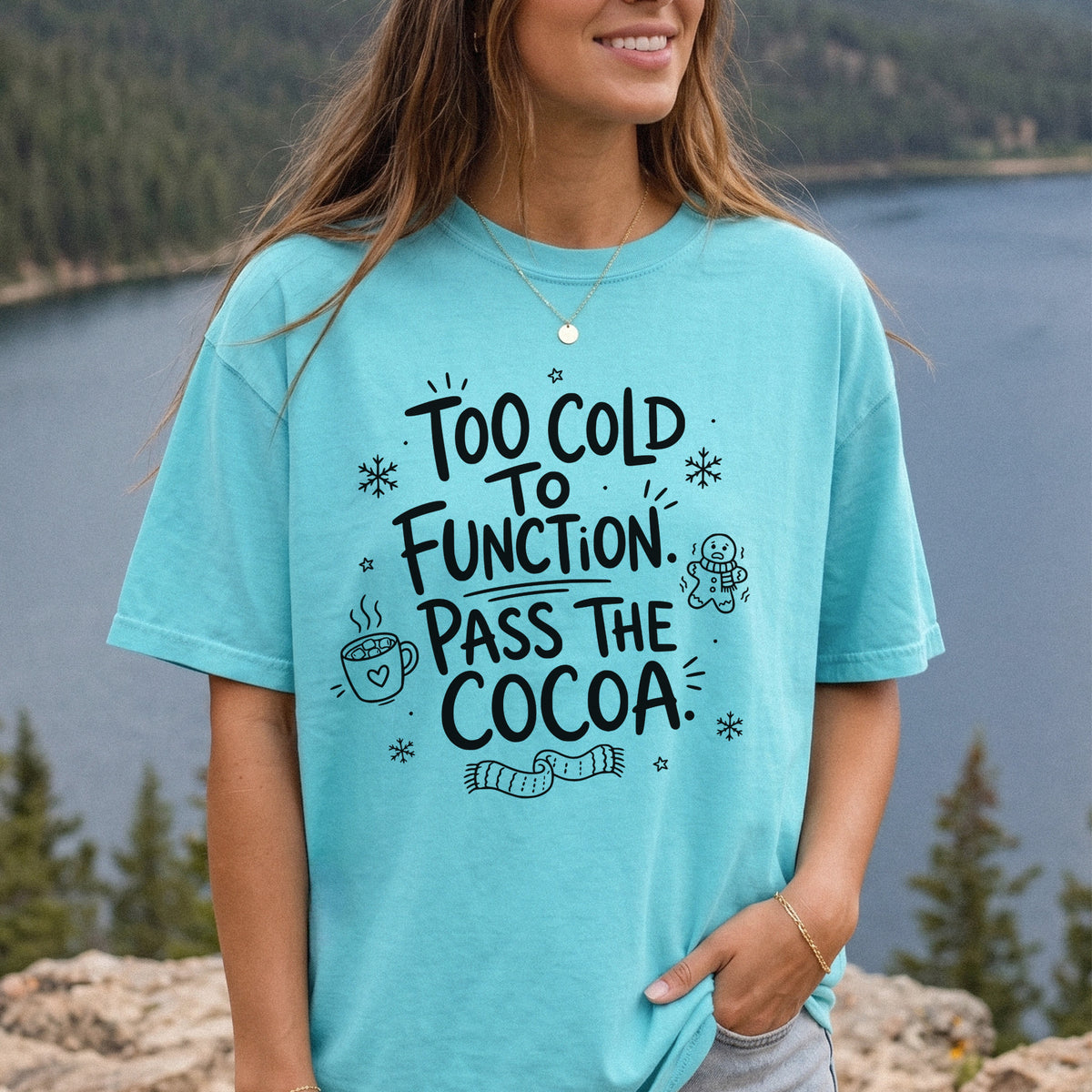 Too Cold to Function, Pass the Cocoa Comfort Colors Shirt – Funny Winter Tee
