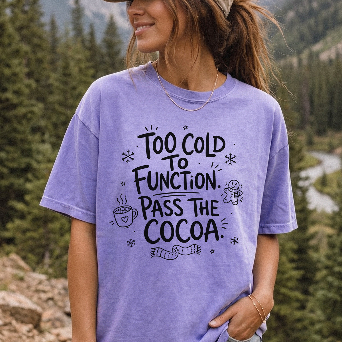 Too Cold to Function, Pass the Cocoa Comfort Colors Shirt – Funny Winter Tee