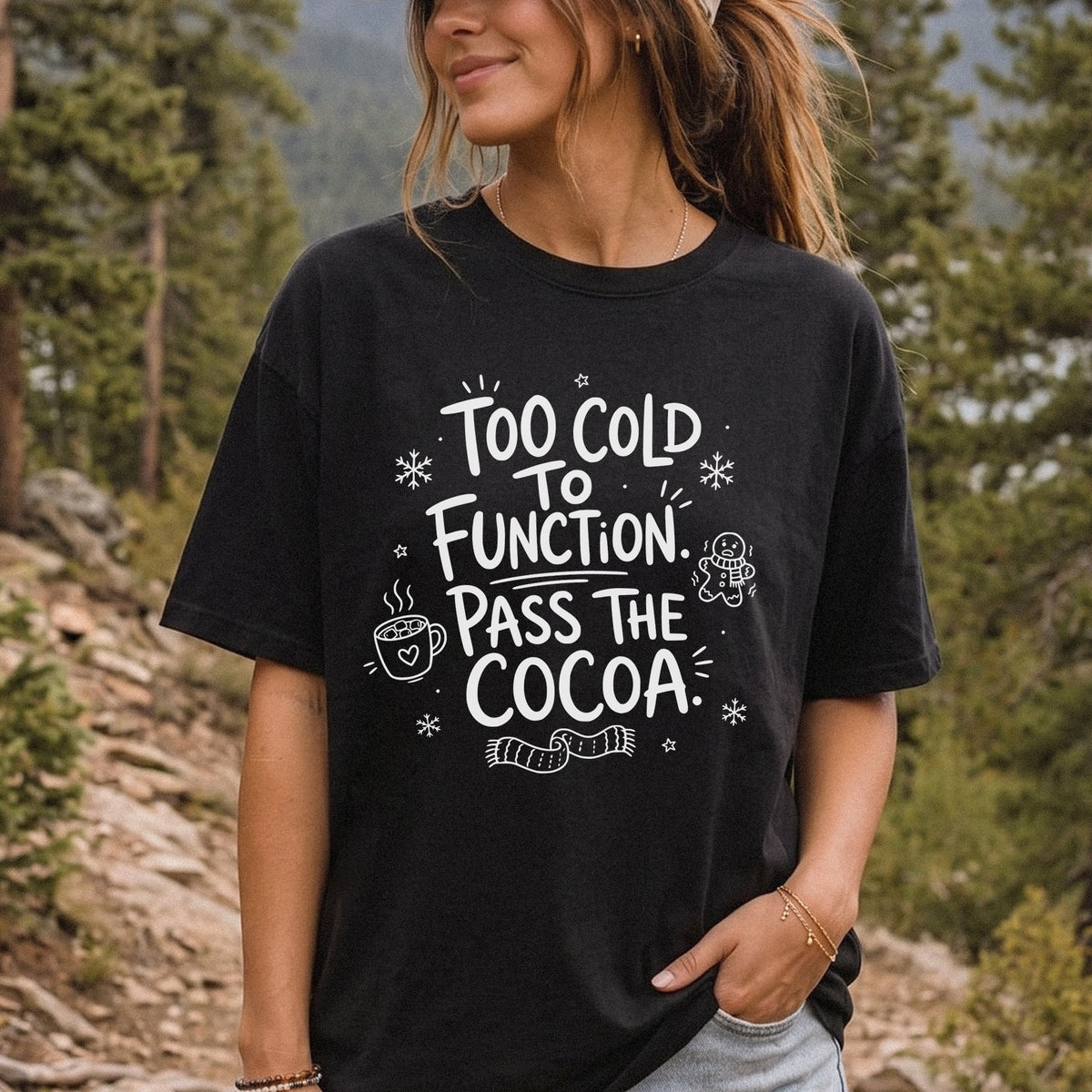 Too Cold to Function, Pass the Cocoa Comfort Colors Shirt – Funny Winter Tee