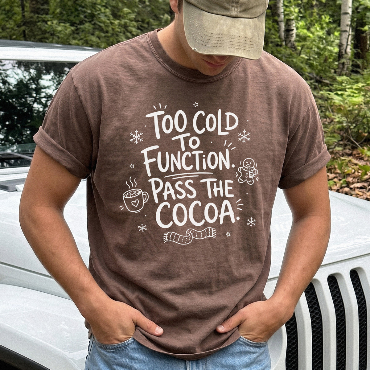 Too Cold to Function, Pass the Cocoa Comfort Colors Shirt – Funny Winter Tee