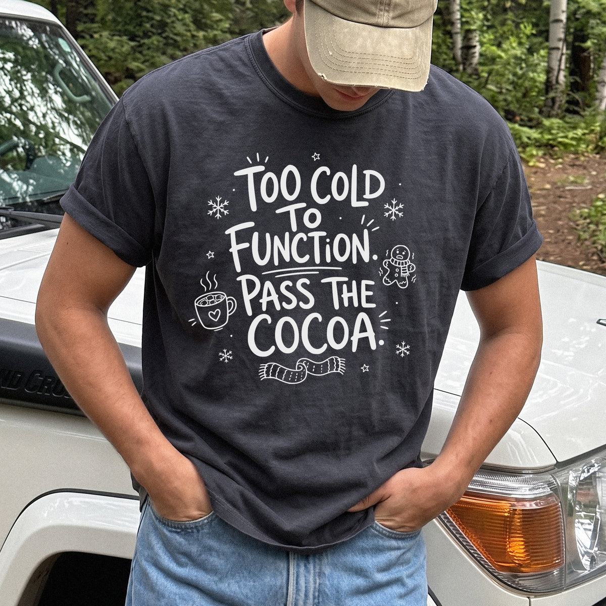 Too Cold to Function, Pass the Cocoa Comfort Colors Shirt – Funny Winter Tee
