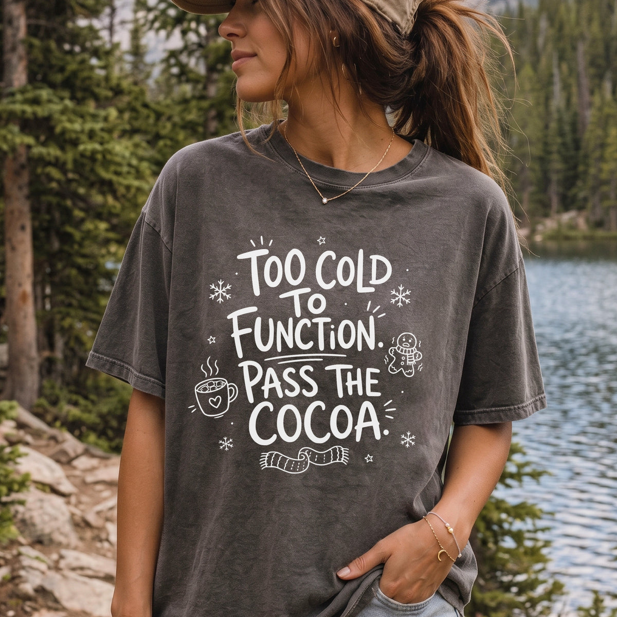 Too Cold to Function, Pass the Cocoa Comfort Colors Shirt – Funny Winter Tee
