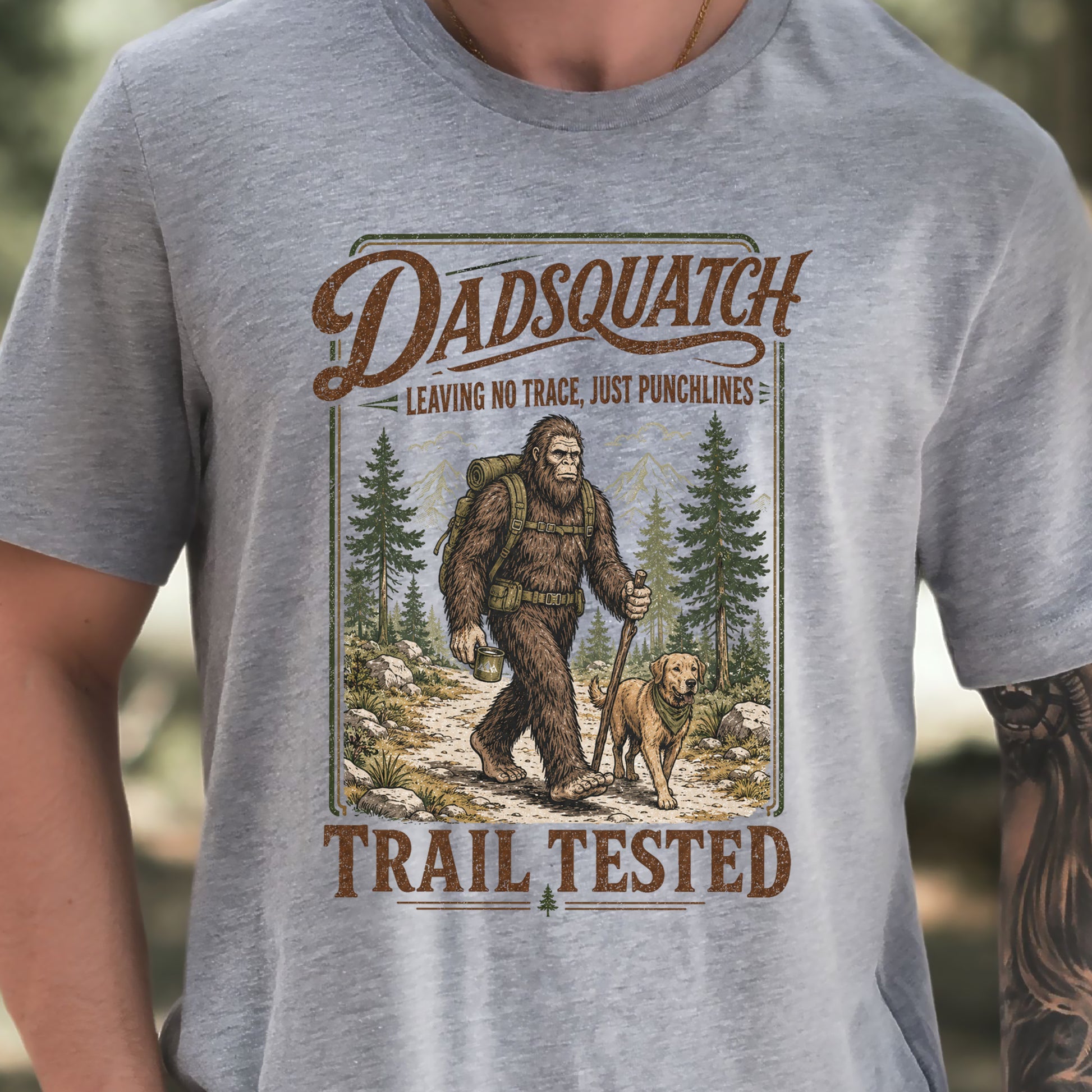 Dadsquatch Trail Tested Dog Dad Bigfoot Hiking Humor T-Shirt