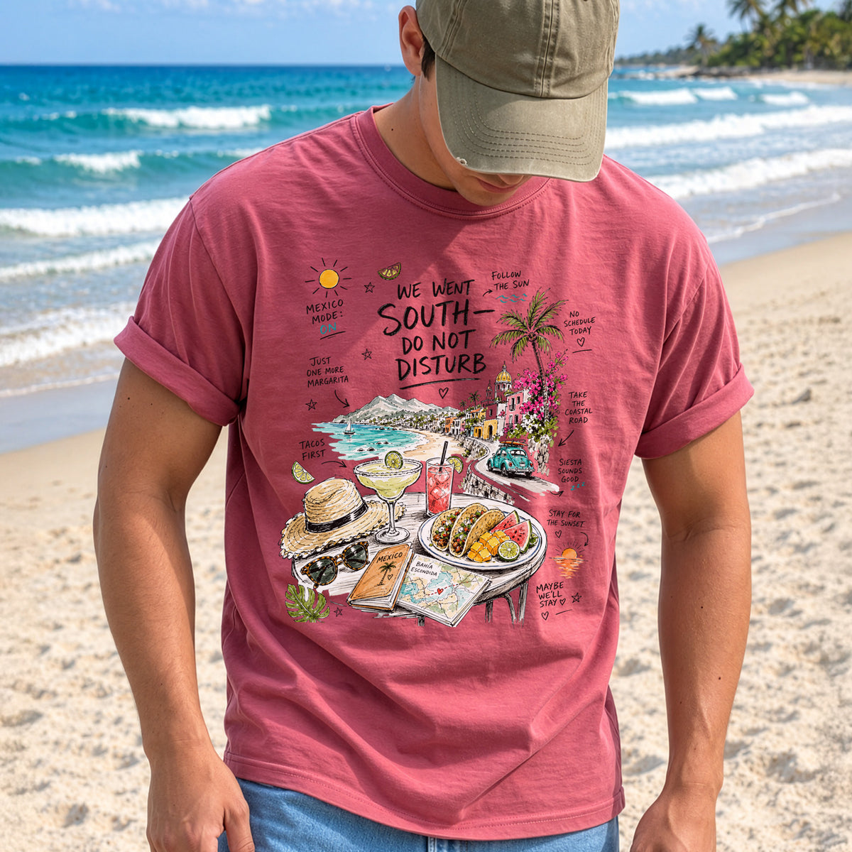 We Went South Do Not Disturb Comfort Colors Shirt – Mexico Vacation Tee