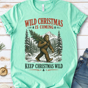 Wild Christmas Is Coming Sasquatch Keep Christmas Wild Bigfoot T-Shirt